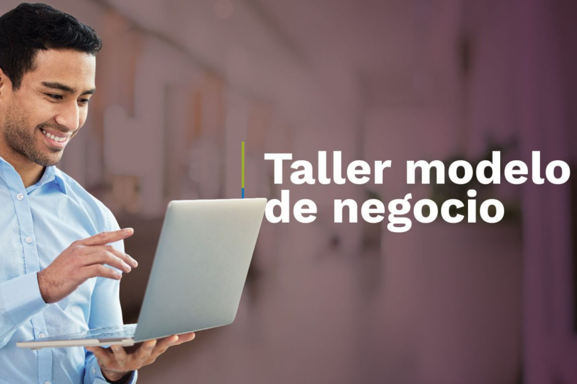  Ofrecerán un taller gratuito sobre construcción del modelo de negocio